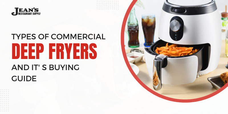 The Buyers Guide To Commercial Deep Fryers